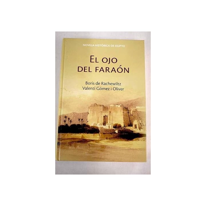 El ojo del Faraon - Boris de Rachewiltz y Valentí Gómez i Oliver